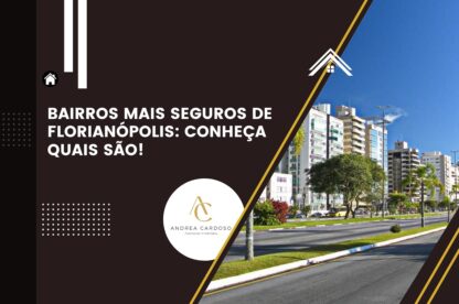 Bairros mais Seguros de Florianópolis: Conheça quais são!