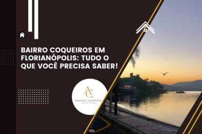 Bairro Coqueiros em Florianópolis: Tudo o que você Precisa Saber!