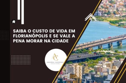 Saiba o custo de vida em Florianópolis e se vale a pena morar na cidade