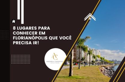 8 Lugares para conhecer em Floripa