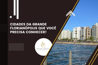 Cidades da Grande Florianópolis que você precisa conhecer