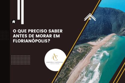 O que preciso saber antes de morar em Florianópolis?