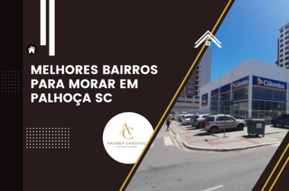 Melhores bairros para morar em Palhoça SC