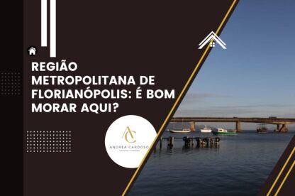 Região metropolitana de Florianópolis: é bom morar aqui?