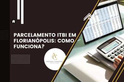 Parcelamento ITBI em Florianópolis: como funciona? Guia completo para entender o processo de parcelamento do imposto na capital catarinense.